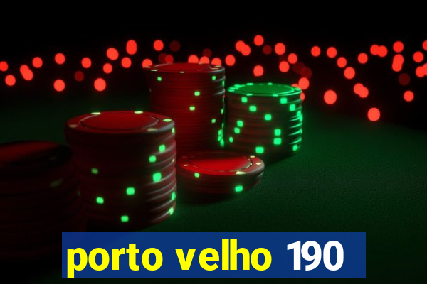 porto velho 190